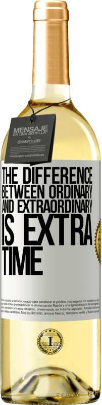 «The difference between ordinary and extraordinary is EXTRA time» WHITE Edition