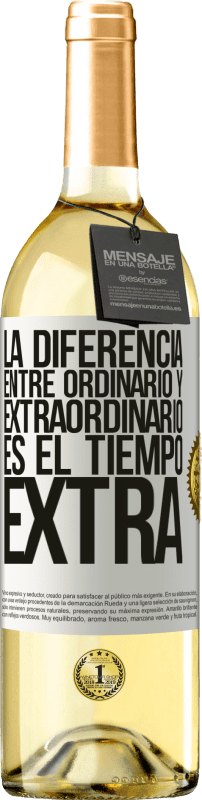29,95 € | Vino Blanco Edición WHITE La diferencia entre ordinario y extraordinario es el tiempo EXTRA Etiqueta Blanca. Etiqueta personalizable Vino joven Cosecha 2023 Verdejo