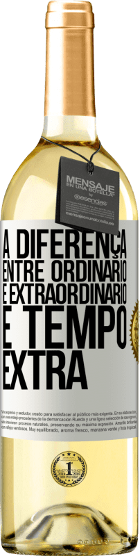 29,95 € | Vinho branco Edição WHITE A diferença entre ordinário e extraordinário é tempo EXTRA Etiqueta Branca. Etiqueta personalizável Vinho jovem Colheita 2024 Verdejo