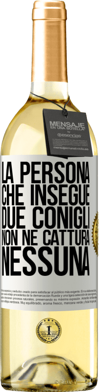 29,95 € | Vino bianco Edizione WHITE La persona che insegue due conigli non ne cattura nessuna Etichetta Bianca. Etichetta personalizzabile Vino giovane Raccogliere 2024 Verdejo