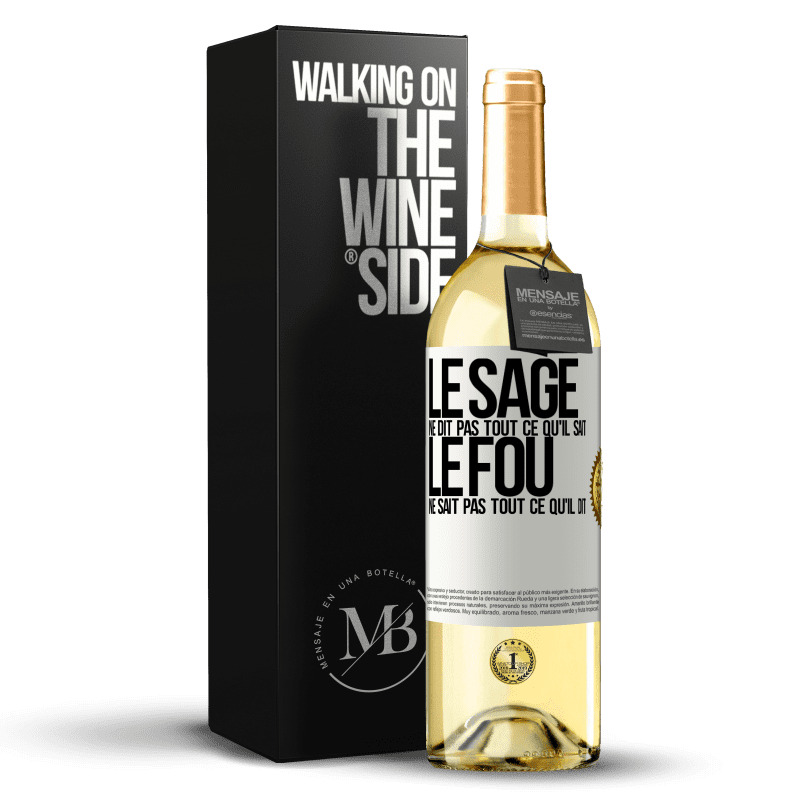 29,95 € Envoi gratuit | Vin blanc Édition WHITE Le sage ne dit pas tout ce qu'il sait, le fou ne sait pas tout ce qu'il dit Étiquette Blanche. Étiquette personnalisable Vin jeune Récolte 2024 Verdejo