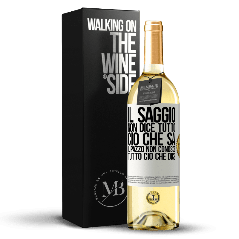 29,95 € Spedizione Gratuita | Vino bianco Edizione WHITE Il saggio non dice tutto ciò che sa, il pazzo non conosce tutto ciò che dice Etichetta Bianca. Etichetta personalizzabile Vino giovane Raccogliere 2024 Verdejo