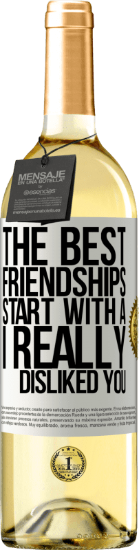 29,95 € | White Wine WHITE Edition The best friendships start with a I really disliked you White Label. Customizable label Young wine Harvest 2023 Verdejo