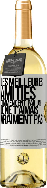 29,95 € | Vin blanc Édition WHITE Les meilleures amitiés commencent par un: Je ne t'aimais vraiment pas Étiquette Blanche. Étiquette personnalisable Vin jeune Récolte 2024 Verdejo