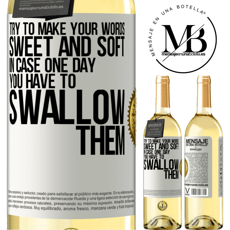 29,95 € Free Shipping | White Wine WHITE Edition Try to make your words sweet and soft, in case one day you have to swallow them White Label. Customizable label Young wine Harvest 2022 Verdejo
