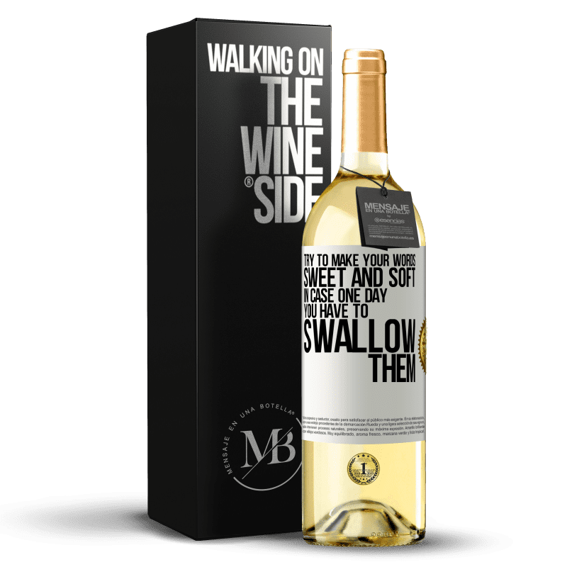 29,95 € Free Shipping | White Wine WHITE Edition Try to make your words sweet and soft, in case one day you have to swallow them White Label. Customizable label Young wine Harvest 2022 Verdejo