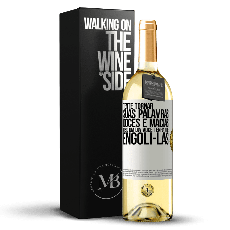 29,95 € Envio grátis | Vinho branco Edição WHITE Tente tornar suas palavras doces e macias, caso um dia você tenha que engoli-las Etiqueta Branca. Etiqueta personalizável Vinho jovem Colheita 2024 Verdejo