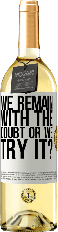 29,95 € | Белое вино Издание WHITE Мы остаемся с сомнением или пытаемся это сделать? Белая этикетка. Настраиваемая этикетка Молодое вино Урожай 2023 Verdejo