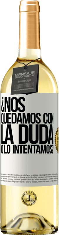 29,95 € | Vino Blanco Edición WHITE Nos quedamos con la duda o lo intentamos? Etiqueta Blanca. Etiqueta personalizable Vino joven Cosecha 2025 Verdejo
