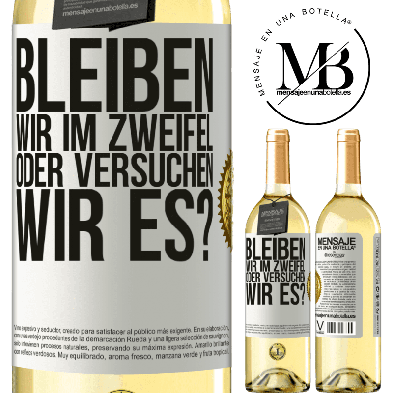 29,95 € Kostenloser Versand | Weißwein WHITE Ausgabe Bleiben wir im Zweifel oder versuchen wir es? Weißes Etikett. Anpassbares Etikett Junger Wein Ernte 2024 Verdejo