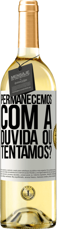 29,95 € | Vinho branco Edição WHITE Permanecemos com a dúvida ou tentamos? Etiqueta Branca. Etiqueta personalizável Vinho jovem Colheita 2024 Verdejo