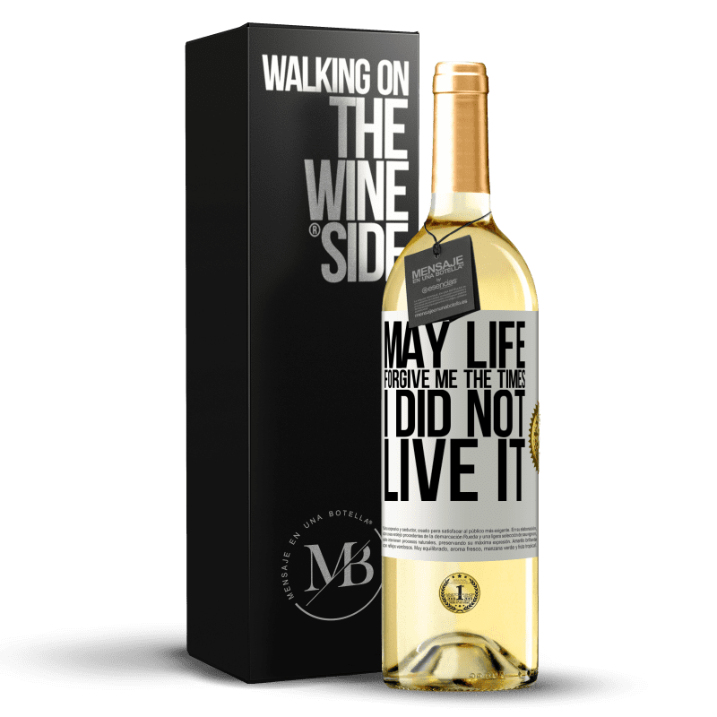 29,95 € Free Shipping | White Wine WHITE Edition May life forgive me the times I did not live it White Label. Customizable label Young wine Harvest 2023 Verdejo