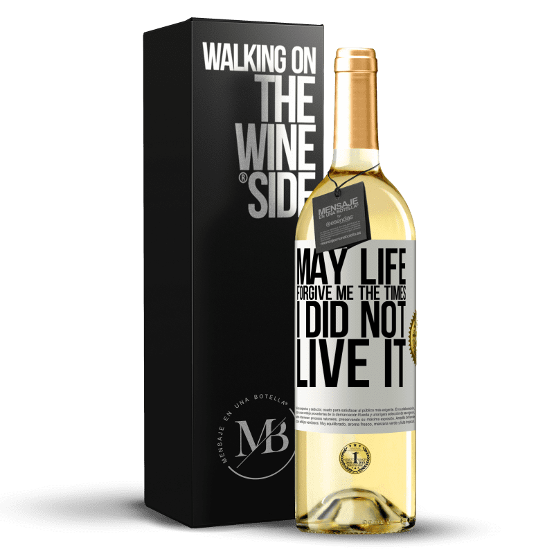 29,95 € Free Shipping | White Wine WHITE Edition May life forgive me the times I did not live it White Label. Customizable label Young wine Harvest 2025 Verdejo
