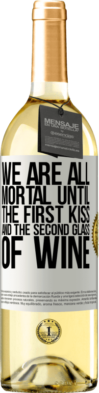 24,95 € Free Shipping | White Wine WHITE Edition We are all mortal until the first kiss and the second glass of wine White Label. Customizable label Young wine Harvest 2021 Verdejo