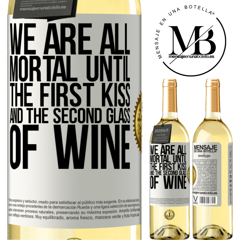 29,95 € Free Shipping | White Wine WHITE Edition We are all mortal until the first kiss and the second glass of wine White Label. Customizable label Young wine Harvest 2023 Verdejo