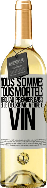 29,95 € Envoi gratuit | Vin blanc Édition WHITE Nous sommes tous mortels jusqu'au premier baiser et le deuxième verre de vin Étiquette Blanche. Étiquette personnalisable Vin jeune Récolte 2025 Verdejo