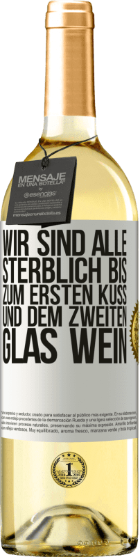 29,95 € Kostenloser Versand | Weißwein WHITE Ausgabe Wir sind alle sterblich bis zum ersten Kuss und dem zweiten Glas Wein Weißes Etikett. Anpassbares Etikett Junger Wein Ernte 2025 Verdejo