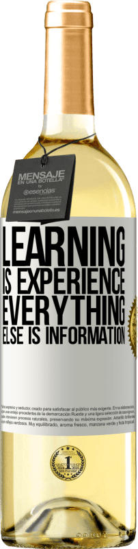 «Learning is experience. Everything else is information» WHITE Edition