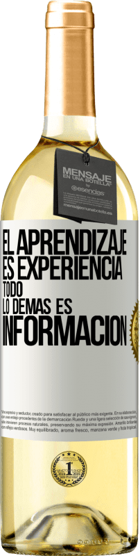 «El aprendizaje es experiencia. Todo lo demás es información» Edición WHITE
