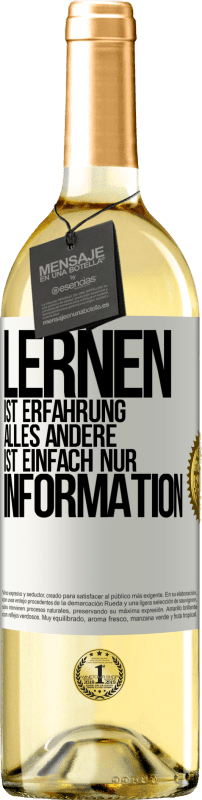 29,95 € | Weißwein WHITE Ausgabe Lernen ist Erfahrung. Alles andere ist einfach nur Information Weißes Etikett. Anpassbares Etikett Junger Wein Ernte 2024 Verdejo