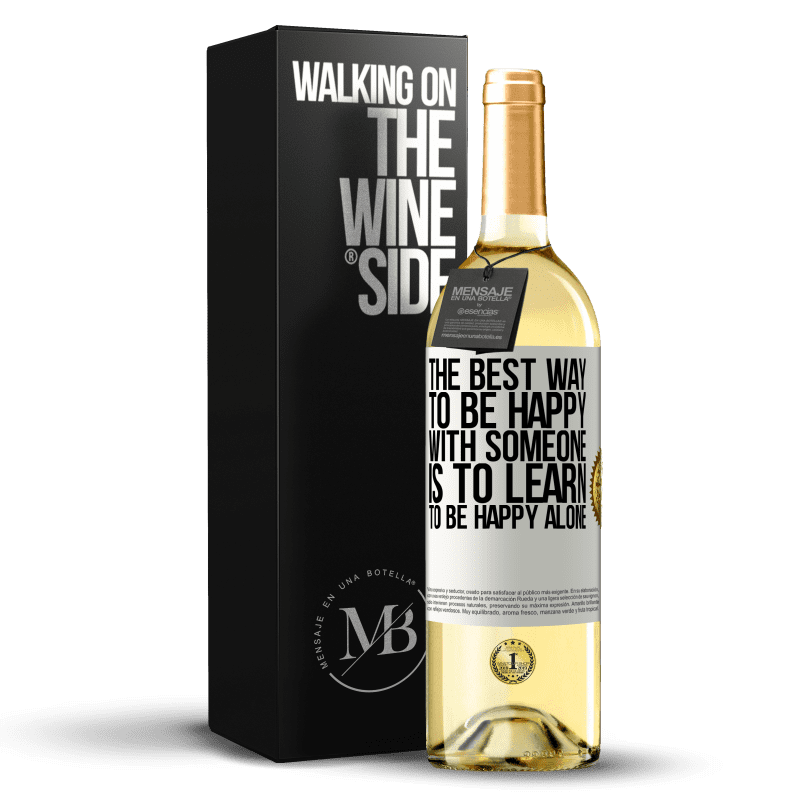 29,95 € Бесплатная доставка | Белое вино Издание WHITE Лучший способ быть счастливым с кем-то - научиться быть счастливым в одиночестве Белая этикетка. Настраиваемая этикетка Молодое вино Урожай 2023 Verdejo