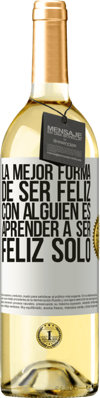 29,95 € Envío gratis | Vino Blanco Edición WHITE La mejor forma de ser feliz con alguien es aprender a ser feliz solo Etiqueta Blanca. Etiqueta personalizable Vino joven Cosecha 2024 Verdejo