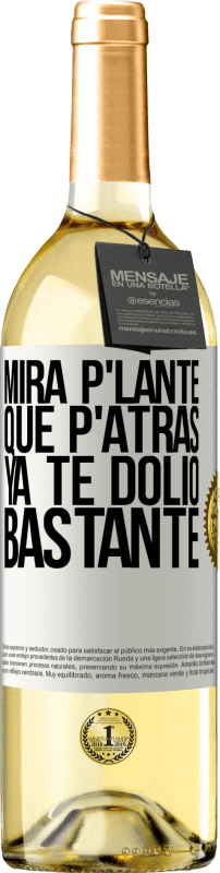 «Mira p'lante que p'atrás ya te dolió bastante» Издание WHITE