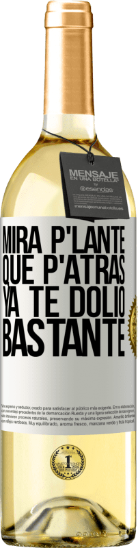 29,95 € | White Wine WHITE Edition Mira p'lante que p'atrás ya te dolió bastante White Label. Customizable label Young wine Harvest 2023 Verdejo