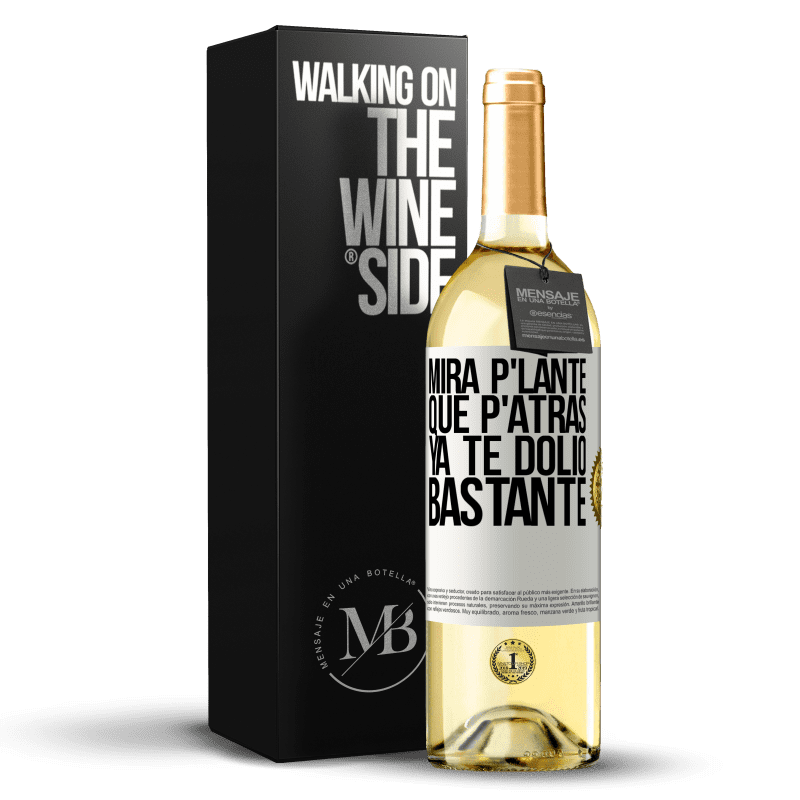 29,95 € Бесплатная доставка | Белое вино Издание WHITE Mira p'lante que p'atrás ya te dolió bastante Белая этикетка. Настраиваемая этикетка Молодое вино Урожай 2023 Verdejo