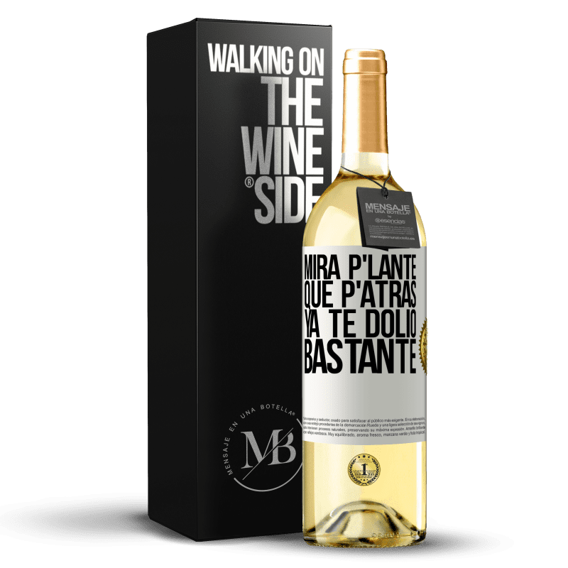 29,95 € Envio grátis | Vinho branco Edição WHITE Mira p'lante que p'atrás ya te dolió bastante Etiqueta Branca. Etiqueta personalizável Vinho jovem Colheita 2024 Verdejo