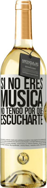 29,95 € | Vino Blanco Edición WHITE Si no eres música, no tengo por qué escucharte Etiqueta Blanca. Etiqueta personalizable Vino joven Cosecha 2023 Verdejo