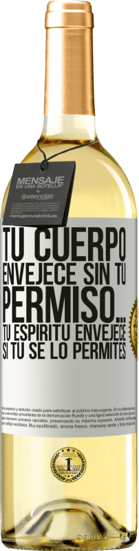 29,95 € Envío gratis | Vino Blanco Edición WHITE Tu cuerpo envejece sin tu permiso… Tu espíritu envejece si tú se lo permites Etiqueta Blanca. Etiqueta personalizable Vino joven Cosecha 2025 Verdejo