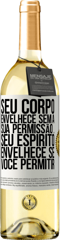 29,95 € Envio grátis | Vinho branco Edição WHITE Seu corpo envelhece sem a sua permissão ... Seu espírito envelhece se você permitir Etiqueta Branca. Etiqueta personalizável Vinho jovem Colheita 2025 Verdejo