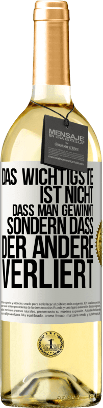 29,95 € | Weißwein WHITE Ausgabe Das Wichtigste ist nicht,dass man gewinnt, sondern dass der andere verliert Weißes Etikett. Anpassbares Etikett Junger Wein Ernte 2023 Verdejo