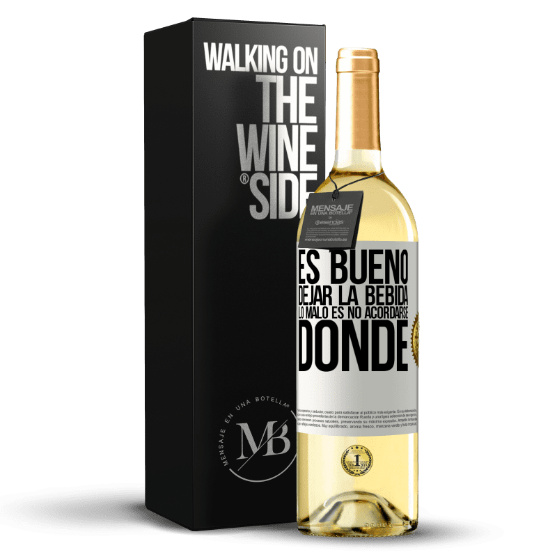 29,95 € Envío gratis | Vino Blanco Edición WHITE Es bueno dejar la bebida, lo malo es no acordarse donde Etiqueta Blanca. Etiqueta personalizable Vino joven Cosecha 2024 Verdejo