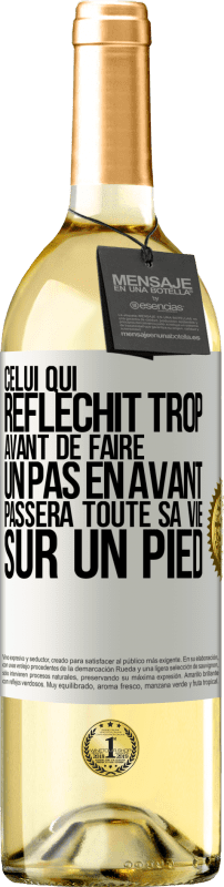 29,95 € Envoi gratuit | Vin blanc Édition WHITE Celui qui réfléchit trop avant de faire un pas en avant passera toute sa vie sur un pied Étiquette Blanche. Étiquette personnalisable Vin jeune Récolte 2025 Verdejo