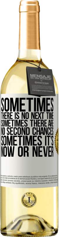 29,95 € | White Wine WHITE Edition Sometimes there is no next time. Sometimes there are no second chances. Sometimes it's now or never White Label. Customizable label Young wine Harvest 2024 Verdejo