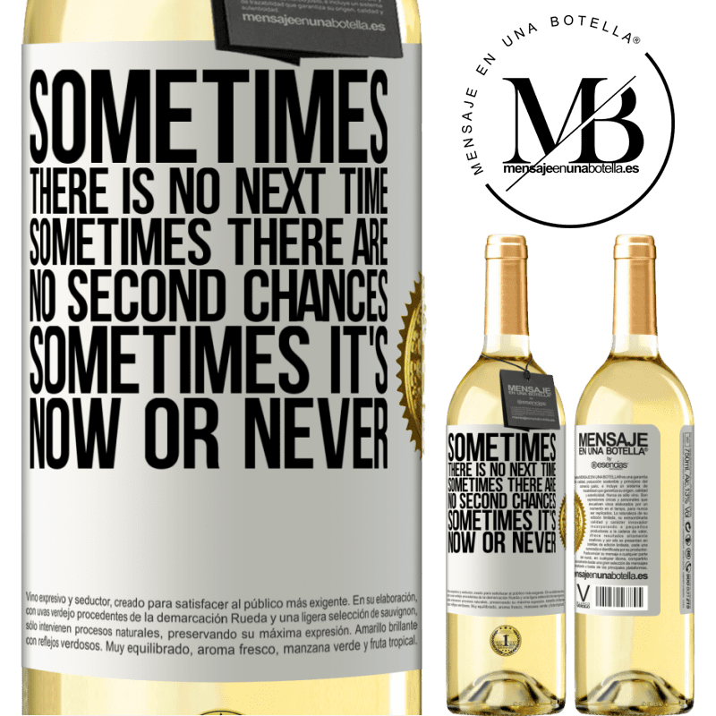 29,95 € Free Shipping | White Wine WHITE Edition Sometimes there is no next time. Sometimes there are no second chances. Sometimes it's now or never White Label. Customizable label Young wine Harvest 2022 Verdejo