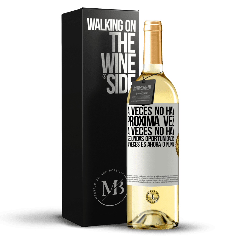 29,95 € Envío gratis | Vino Blanco Edición WHITE A veces no hay próxima vez. A veces no hay segundas oportunidades. A veces es ahora o nunca Etiqueta Blanca. Etiqueta personalizable Vino joven Cosecha 2024 Verdejo