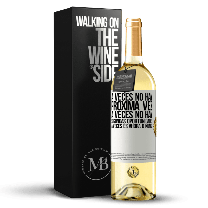 29,95 € Envío gratis | Vino Blanco Edición WHITE A veces no hay próxima vez. A veces no hay segundas oportunidades. A veces es ahora o nunca Etiqueta Blanca. Etiqueta personalizable Vino joven Cosecha 2025 Verdejo