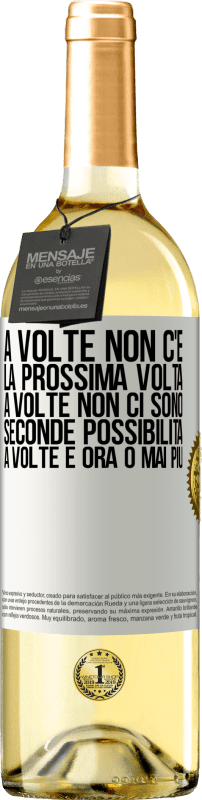 29,95 € Spedizione Gratuita | Vino bianco Edizione WHITE A volte non c'è la prossima volta. A volte non ci sono seconde possibilità. A volte è ora o mai più Etichetta Bianca. Etichetta personalizzabile Vino giovane Raccogliere 2023 Verdejo