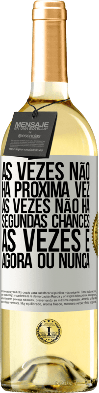 29,95 € | Vinho branco Edição WHITE Às vezes não há próxima vez. Às vezes não há segundas chances. Às vezes é agora ou nunca Etiqueta Branca. Etiqueta personalizável Vinho jovem Colheita 2024 Verdejo