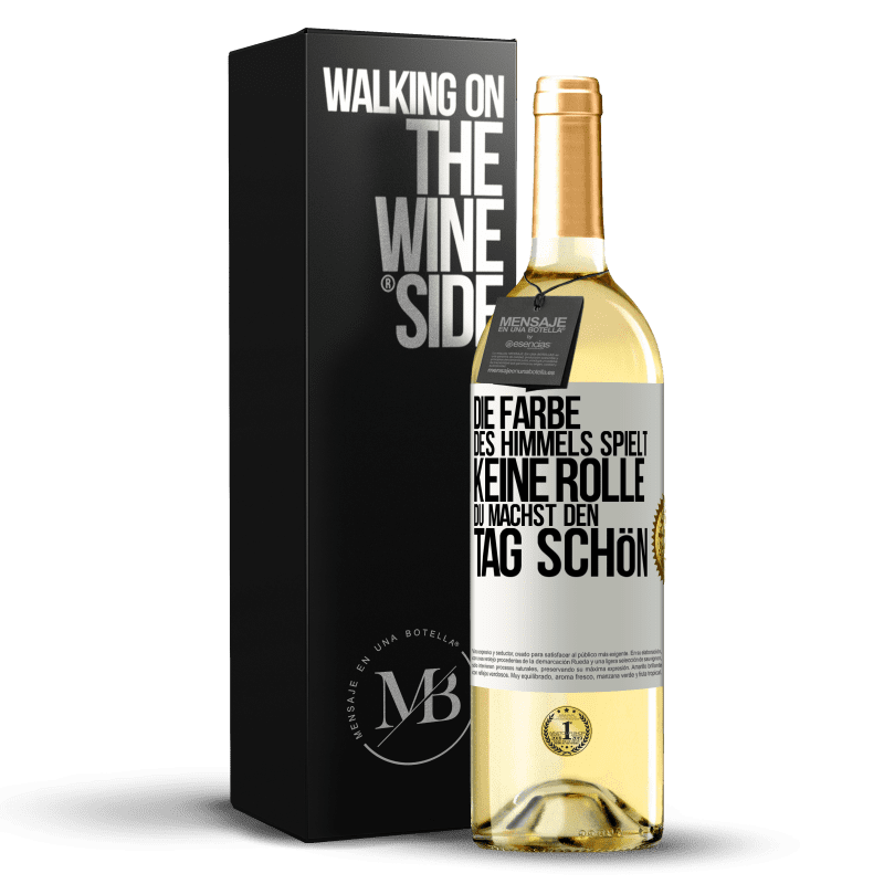 29,95 € Kostenloser Versand | Weißwein WHITE Ausgabe Die Farbe des Himmels spielt keine Rolle. Du machst den Tag schön Weißes Etikett. Anpassbares Etikett Junger Wein Ernte 2025 Verdejo