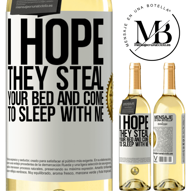29,95 € Free Shipping | White Wine WHITE Edition I hope they steal your bed and come to sleep with me White Label. Customizable label Young wine Harvest 2022 Verdejo