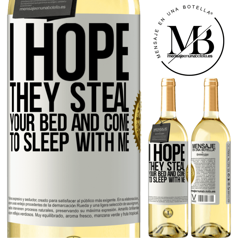 29,95 € Free Shipping | White Wine WHITE Edition I hope they steal your bed and come to sleep with me White Label. Customizable label Young wine Harvest 2023 Verdejo