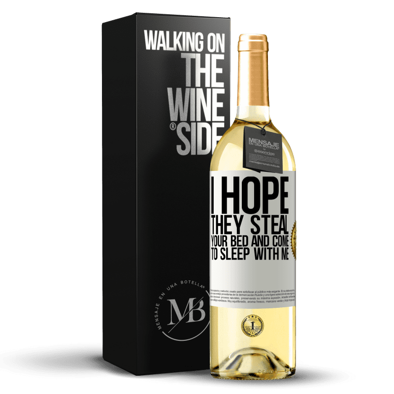 29,95 € Free Shipping | White Wine WHITE Edition I hope they steal your bed and come to sleep with me White Label. Customizable label Young wine Harvest 2023 Verdejo