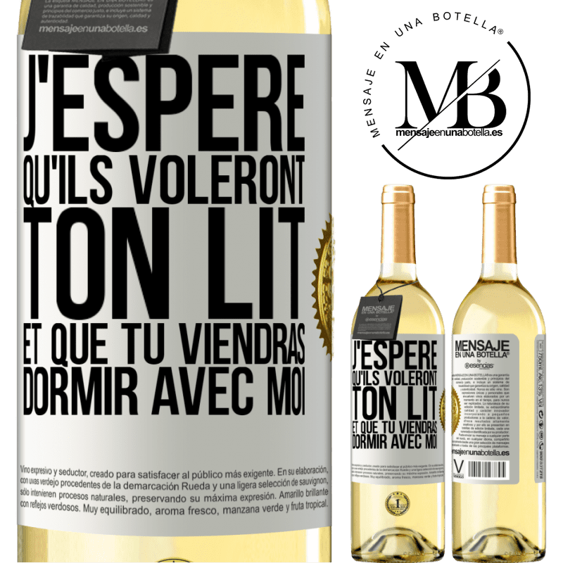 29,95 € Envoi gratuit | Vin blanc Édition WHITE J'espère qu'ils voleront ton lit et que tu viendras dormir avec moi Étiquette Blanche. Étiquette personnalisable Vin jeune Récolte 2023 Verdejo