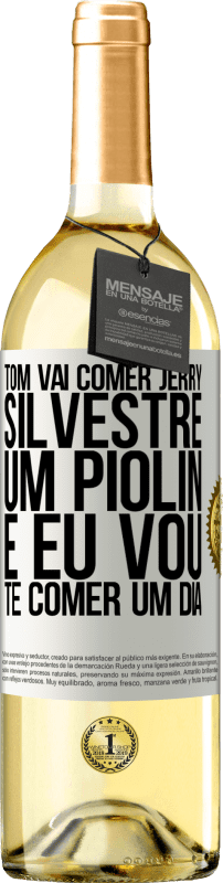 29,95 € | Vinho branco Edição WHITE Tom vai comer Jerry, Silvestre um Piolin, e eu vou te comer um dia Etiqueta Branca. Etiqueta personalizável Vinho jovem Colheita 2024 Verdejo