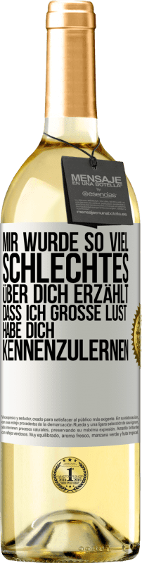 29,95 € | Weißwein WHITE Ausgabe Mir wurde so viel Schlechtes über dich erzählt, dass ich große Lust habe, dich kennenzulernen Weißes Etikett. Anpassbares Etikett Junger Wein Ernte 2025 Verdejo