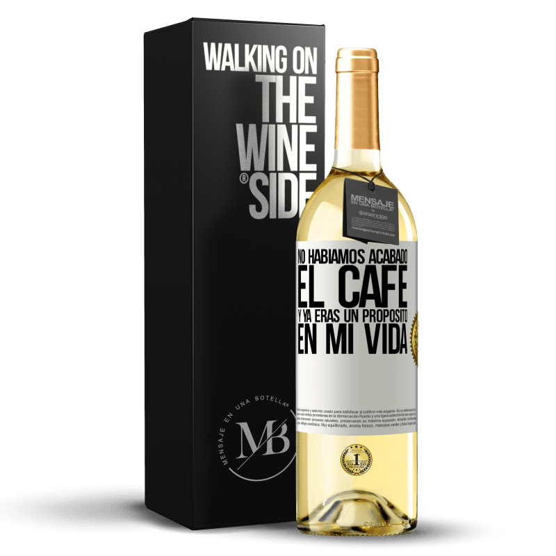 29,95 € Envío gratis | Vino Blanco Edición WHITE No habíamos acabado el café y ya eras un propósito en mi vida Etiqueta Blanca. Etiqueta personalizable Vino joven Cosecha 2024 Verdejo